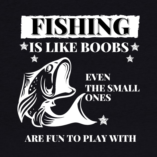 Fishing are like boobs by Tailor twist